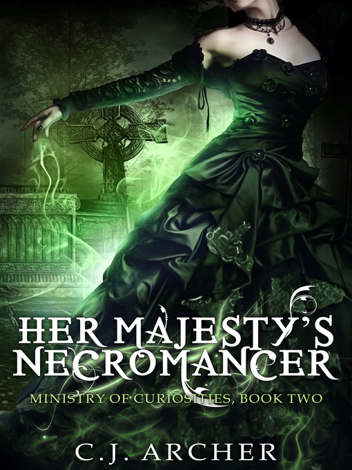 Title details for Her Majesty's Necromancer by C.J. Archer - Available